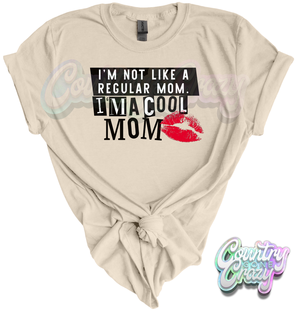 I'M NOT A REGULAR, I'M A COOL MOM.-Country Gone Crazy-Country Gone Crazy