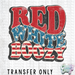 HT2379 •RED WHITE BOOZY-Country Gone Crazy-Country Gone Crazy