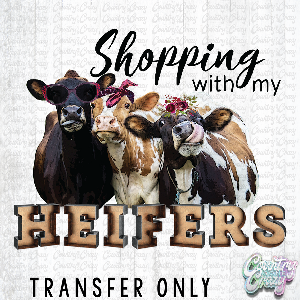 HT447 • Shopping With My Heifers-Country Gone Crazy-Country Gone Crazy