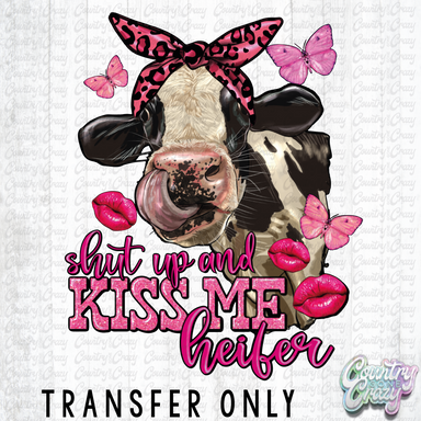 HT2238 • Kiss Me Heifer-Country Gone Crazy-Country Gone Crazy