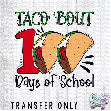 HT2247 • Taco 'Bout 100 Days of School-Country Gone Crazy-Country Gone Crazy