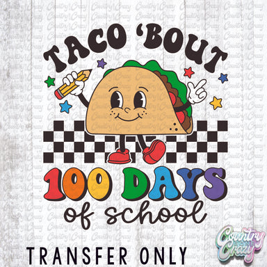 HT2266 • Taco 'Bout 100 Days of School-Country Gone Crazy-Country Gone Crazy