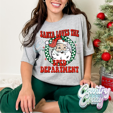 SANTA LOVES THE - SPED DEPARTMENT - T-SHIRT-Country Gone Crazy-Country Gone Crazy