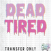 HT3368 • DEAD TIRED-Country Gone Crazy-Country Gone Crazy