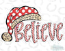 HT887 • Believe Santa Hat-Country Gone Crazy-Country Gone Crazy