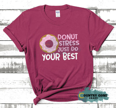 HT1790 • Donut Stress Just Do Your Best-Country Gone Crazy-Country Gone Crazy