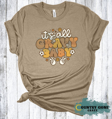 HT2129 • It's All Gravy Baby-Country Gone Crazy-Country Gone Crazy