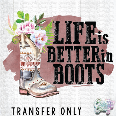 HT1020 • Life is Better in Boots-Country Gone Crazy-Country Gone Crazy