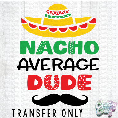 HT1326 • Nacho Average Dude-Country Gone Crazy-Country Gone Crazy