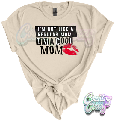I'M NOT A REGULAR, I'M A COOL MOM.-Country Gone Crazy-Country Gone Crazy