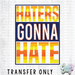 HT1527 • Haters Gonna Hate-Country Gone Crazy-Country Gone Crazy