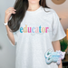 Educator - Colorful Letters- T-Shirt-Country Gone Crazy-Country Gone Crazy