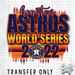 HT2104 • Houston Astros 2022 World Series-Country Gone Crazy-Country Gone Crazy