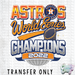 HT2149 • Houston Astros 2022 World Champions-Country Gone Crazy-Country Gone Crazy