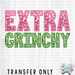 HT2912 • EXTRA GRINCHY-Country Gone Crazy-Country Gone Crazy
