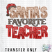 HT2934 • SANTAS FAVORITE TEACHER RED-Country Gone Crazy-Country Gone Crazy