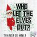 HT2944 • WHO LET THE ELVES OUT-Country Gone Crazy-Country Gone Crazy