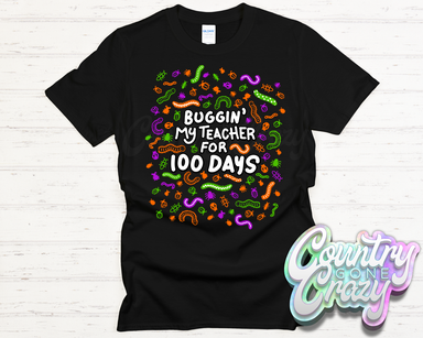Buggin' My Teacher for 100 Days // T-Shirt-Country Gone Crazy-Country Gone Crazy