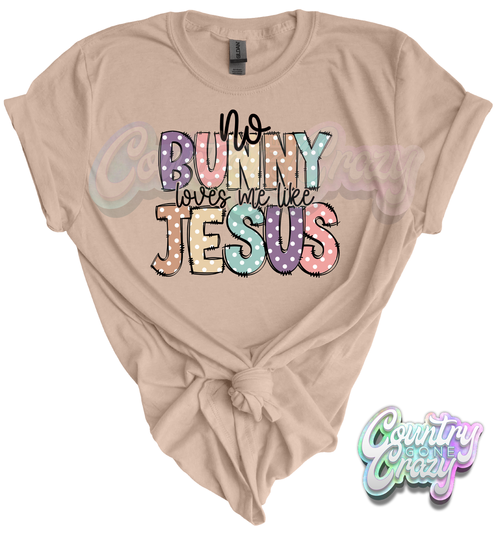 NO BUNNY LOVES ME LIKE JESUS-Country Gone Crazy-Country Gone Crazy