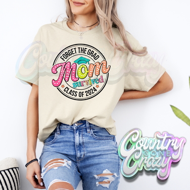 FORGET THE GRAD MOM SURVIVED-Country Gone Crazy-Country Gone Crazy