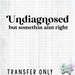 HT4021 • UNDIAGNOSED BUT SOMETHING AINT RIGHT-Country Gone Crazy-Country Gone Crazy
