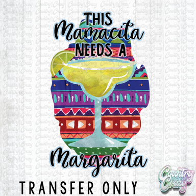 HT625 • This Mamacita Needs A Margarita-Country Gone Crazy-Country Gone Crazy