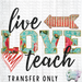 HT636 • Live Love Teach-Country Gone Crazy-Country Gone Crazy