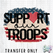 HT990 • Support Our Troops-Country Gone Crazy-Country Gone Crazy