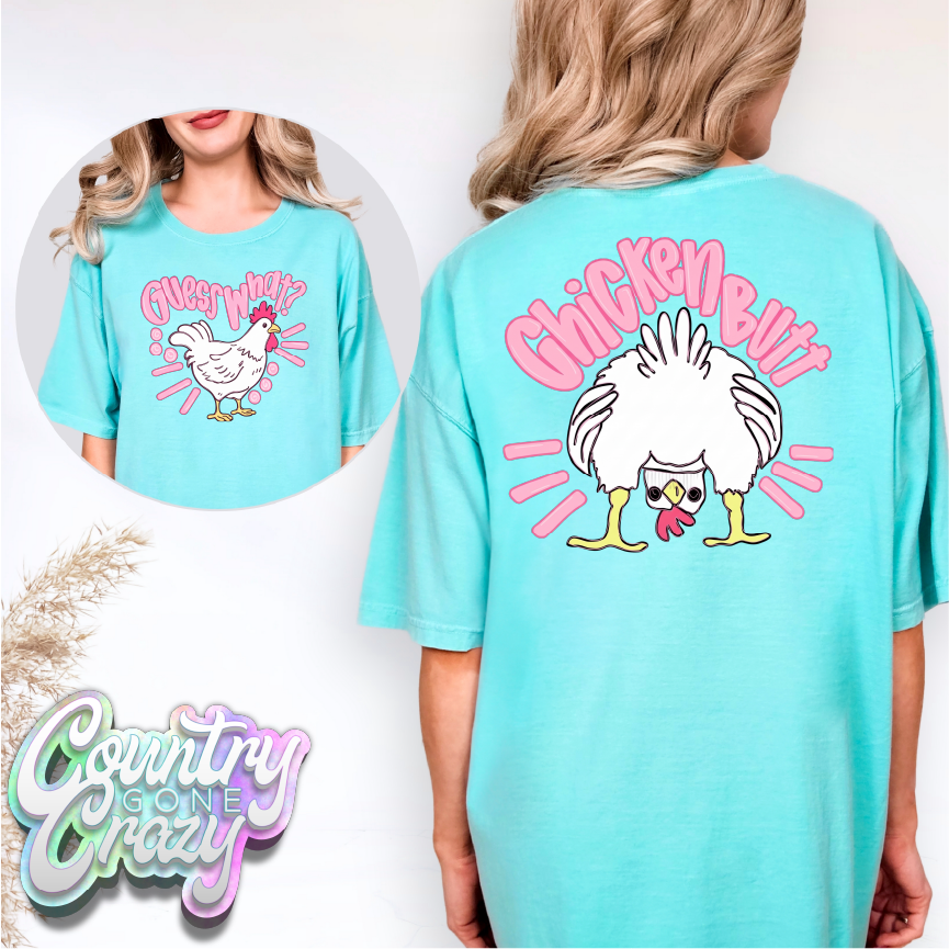 GUESS WHAT ~ CHICKEN BUTT-Comfort Colors-Country Gone Crazy