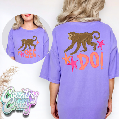 MONKEY SEE ~ MONKEY DO-Comfort Colors-Country Gone Crazy