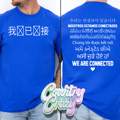 WE ARE CONNECTED // T-Shirt-Country Gone Crazy-Country Gone Crazy