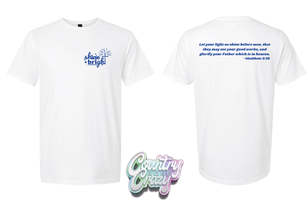 Shine Bright / Common Good - Gildan Brand-Country Gone Crazy-Country Gone Crazy