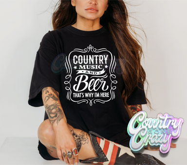 COUNTRY MUSIC AND BEER THAT'S WHY I'M HERE-Country Gone Crazy-Country Gone Crazy
