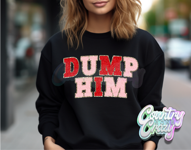 Dump Him - Sweatshirt-Country Gone Crazy-Country Gone Crazy