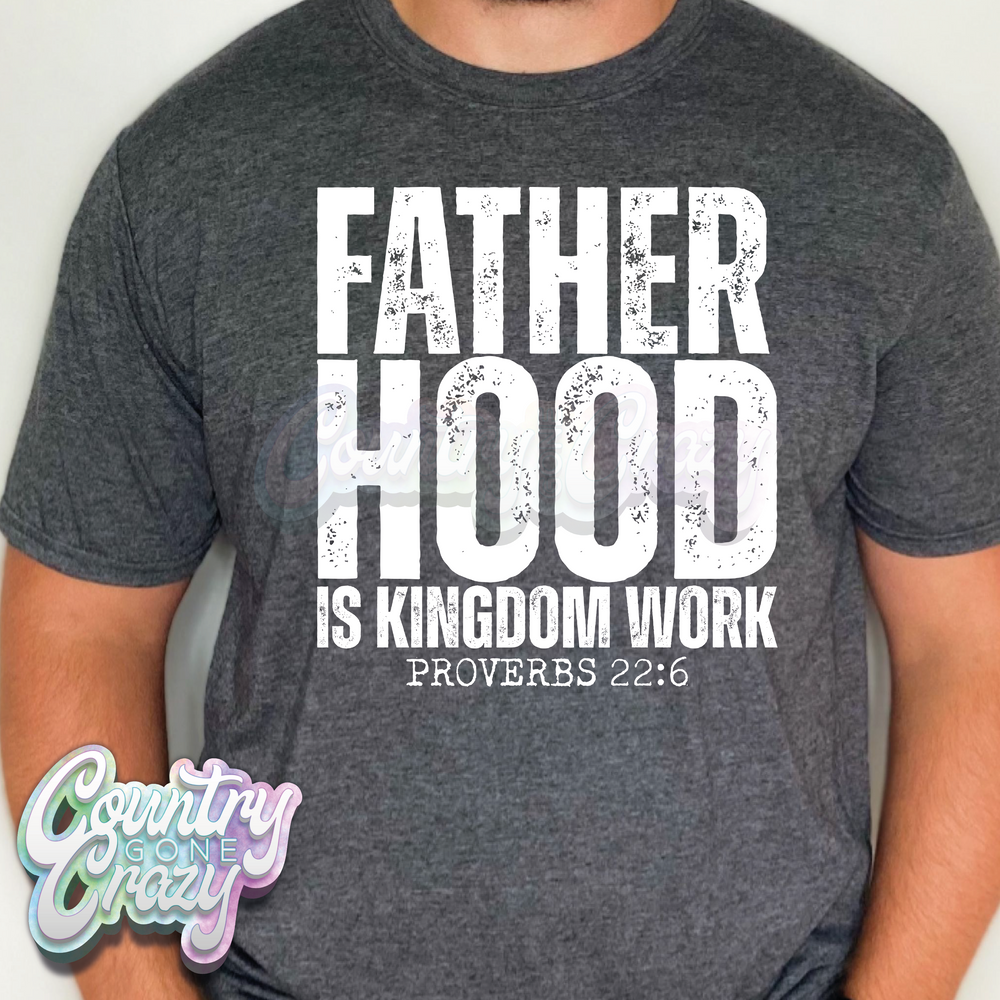 FATHERHOOD IS KINGDOM WORK-Country Gone Crazy-Country Gone Crazy