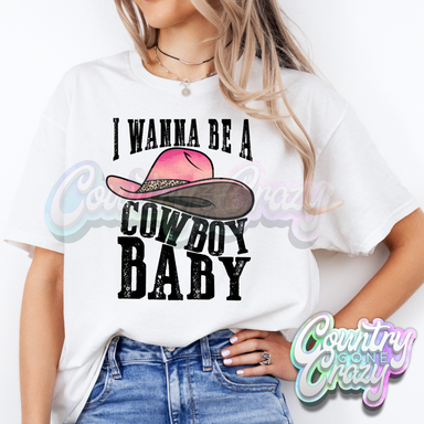 WANNA BE A COWBOY BABY // WHITE T-SHIRT-Country Gone Crazy-Country Gone Crazy