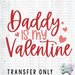 HT1687 • Daddy is My Valentine-Country Gone Crazy-Country Gone Crazy