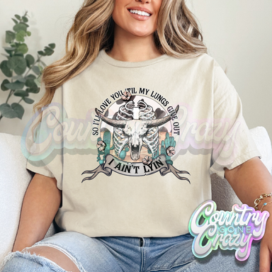 LUNGS GIVE OUT I AINT LYING // SAND T-SHIRT-Country Gone Crazy-Country Gone Crazy