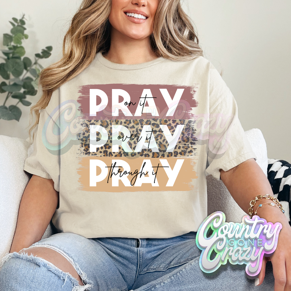 PRAY ON IT, OVER IT, THROUGH IT - SAND T-SHIRT-Country Gone Crazy-Country Gone Crazy