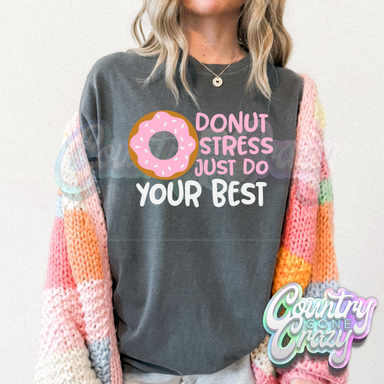DONUT STRESS JUST DO YOUR BEST-Country Gone Crazy-Country Gone Crazy