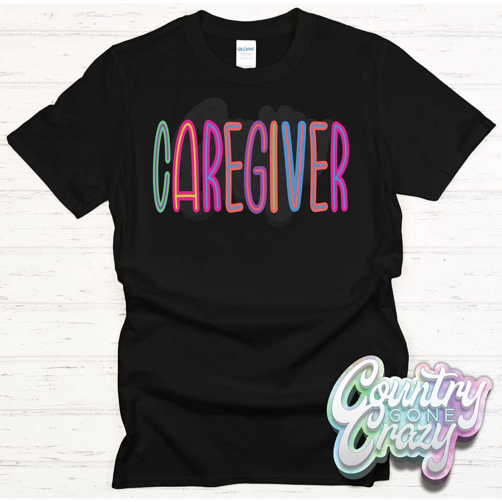 Caregiver Bright T-Shirt-Country Gone Crazy-Country Gone Crazy