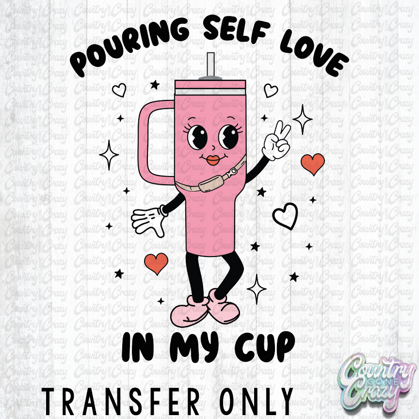 HT3015 • POURING SELF LOVE IN MY CUP-Country Gone Crazy-Country Gone Crazy