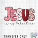 HT3030 • JESUS IS MY VALENTINE-Country Gone Crazy-Country Gone Crazy