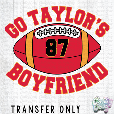 HT3148 • GO TAYLOR'S BOYFRIEND FOOTBALL-Country Gone Crazy-Country Gone Crazy
