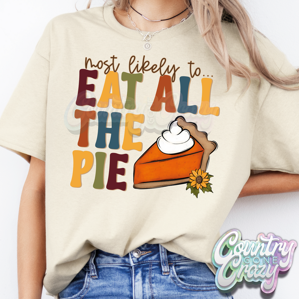 Most Likely to Eat All The Pie /-Gildan-Country Gone Crazy