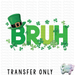 HT5198• BRUH-Country Gone Crazy-Country Gone Crazy
