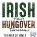 HT5203 • IRISH TODAY HUNGOVER TOMORROW-Country Gone Crazy-Country Gone Crazy
