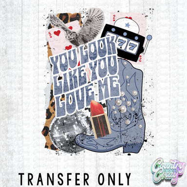 HT5225 • YOU LOOK LIKE YOU LOVE ME-Country Gone Crazy-Country Gone Crazy