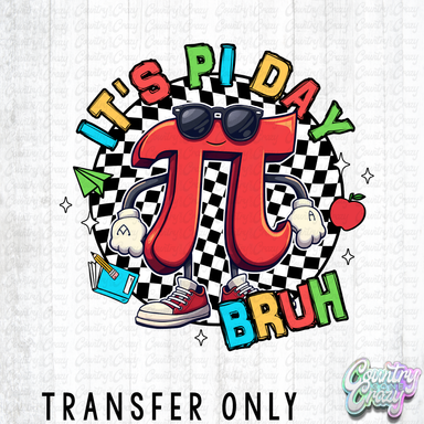 HT5227 • IT'S PI DAY BRUH-Country Gone Crazy-Country Gone Crazy