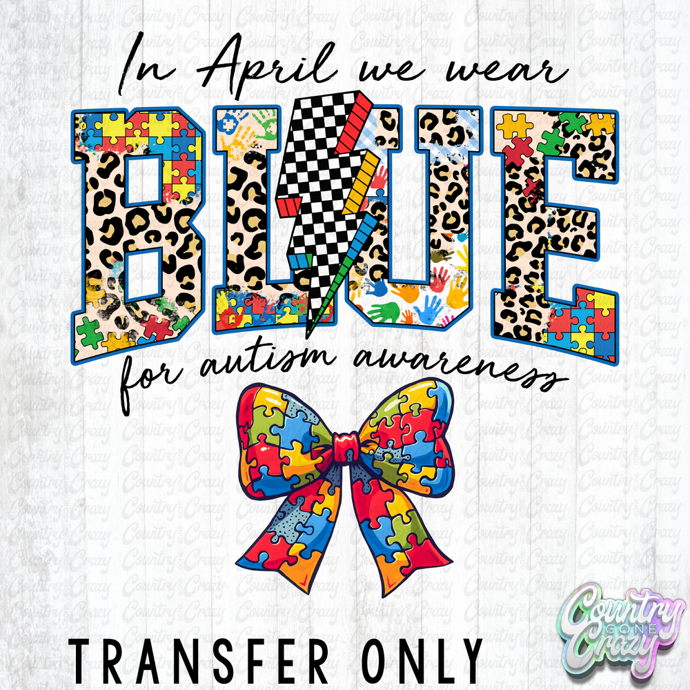 HT5253 • IN APRIL WE WEAR BLUE-Country Gone Crazy-Country Gone Crazy